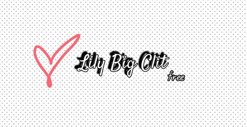 Lily Big Clit 🙊 FREE @lilybigclitfree cover picture
