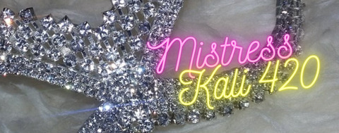 Miss Kali 420 @mistresskali420 cover picture