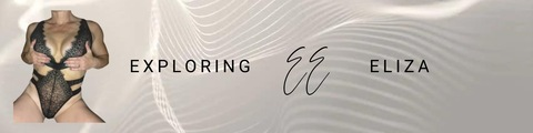Exploring Eliza @xxxploringeliza cover picture